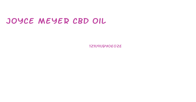 Joyce Meyer Cbd Oil