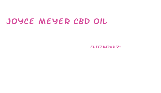 Joyce Meyer Cbd Oil