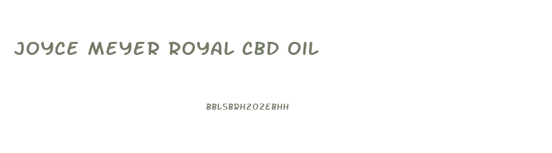 Joyce Meyer Royal Cbd Oil