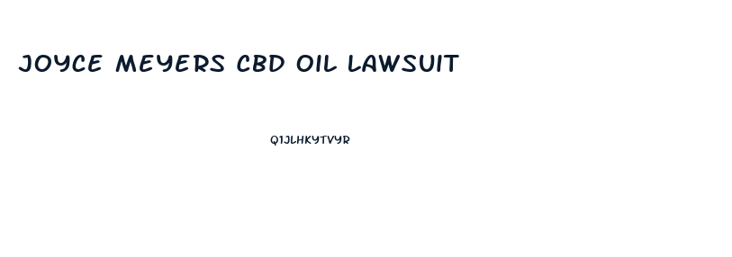 Joyce Meyers Cbd Oil Lawsuit