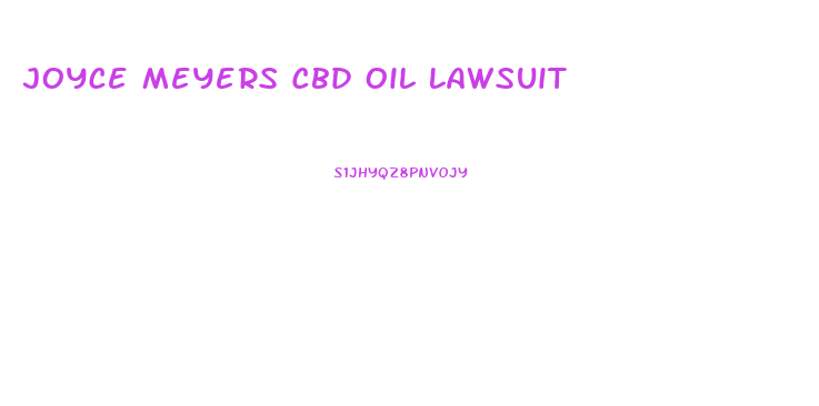 Joyce Meyers Cbd Oil Lawsuit