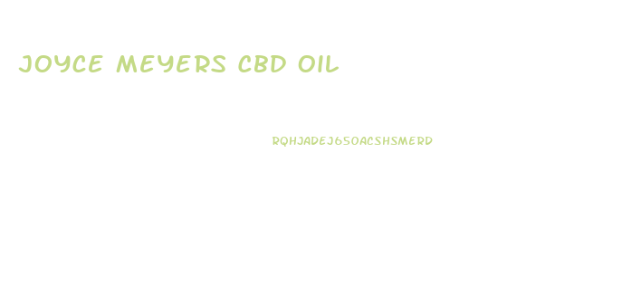 Joyce Meyers Cbd Oil