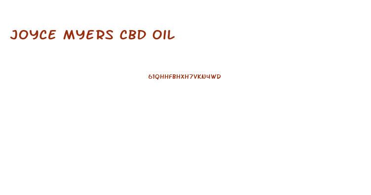 Joyce Myers Cbd Oil