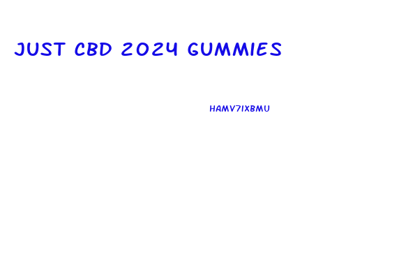 Just Cbd 2024 Gummies