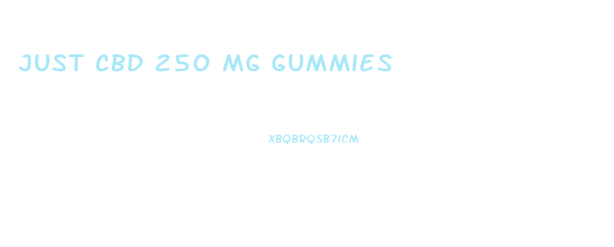 Just Cbd 250 Mg Gummies