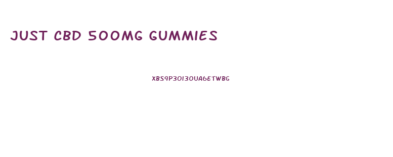 Just Cbd 500mg Gummies