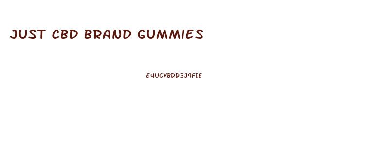 Just Cbd Brand Gummies