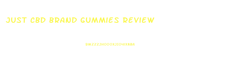 Just Cbd Brand Gummies Review
