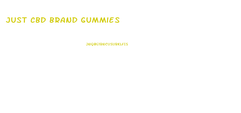 Just Cbd Brand Gummies