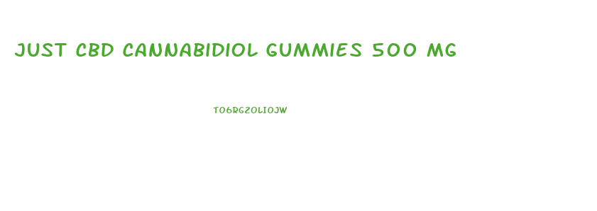 Just Cbd Cannabidiol Gummies 500 Mg