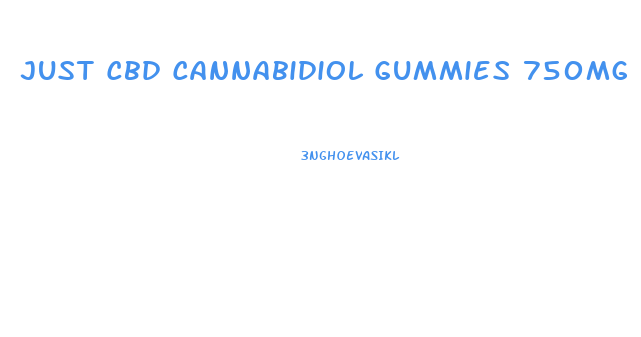 Just Cbd Cannabidiol Gummies 750mg