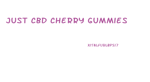 Just Cbd Cherry Gummies