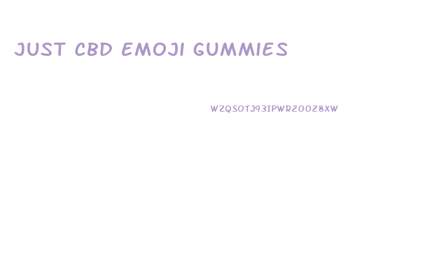 Just Cbd Emoji Gummies