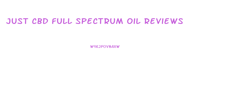 Just Cbd Full Spectrum Oil Reviews