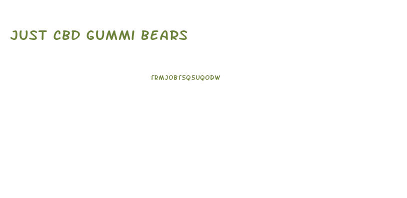 Just Cbd Gummi Bears