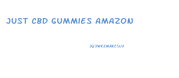 Just Cbd Gummies Amazon