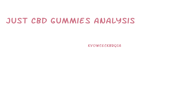 Just Cbd Gummies Analysis