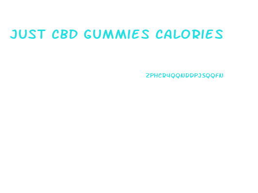 Just Cbd Gummies Calories
