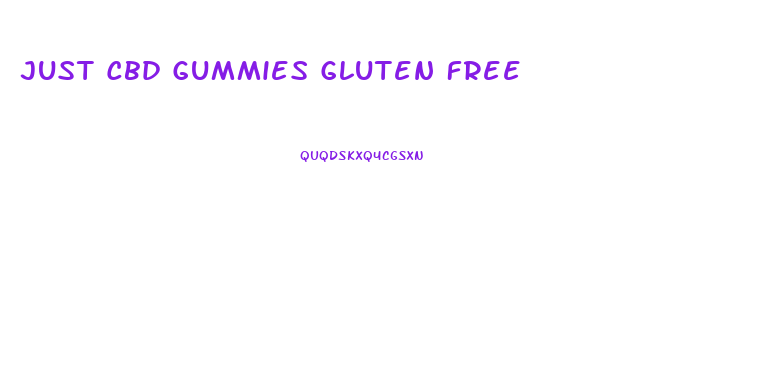 Just Cbd Gummies Gluten Free