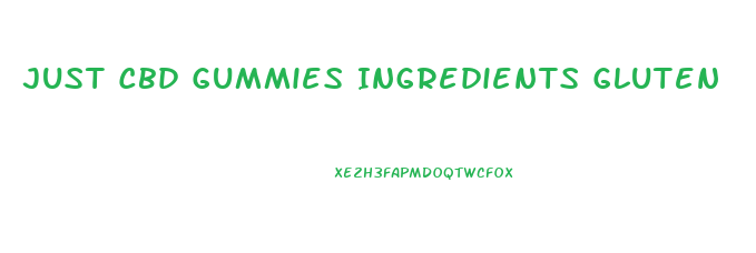 Just Cbd Gummies Ingredients Gluten