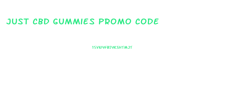 Just Cbd Gummies Promo Code