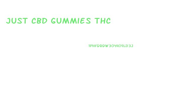 Just Cbd Gummies Thc