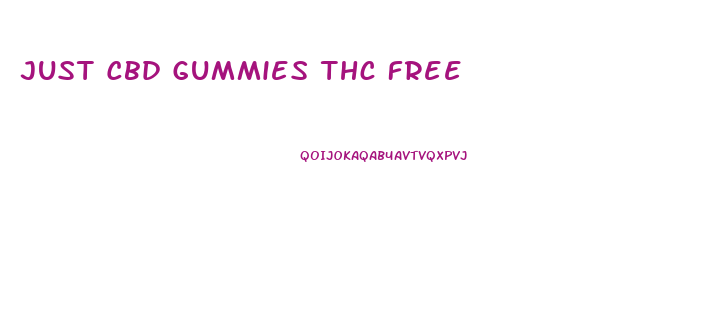 Just Cbd Gummies Thc Free