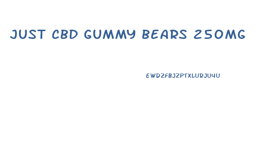 Just Cbd Gummy Bears 250mg