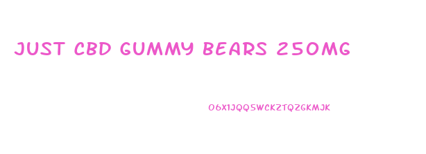 Just Cbd Gummy Bears 250mg