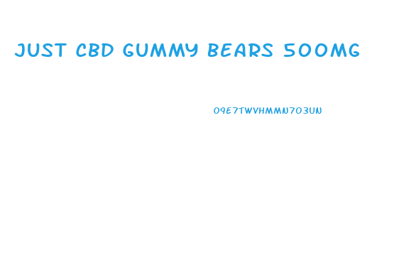 Just Cbd Gummy Bears 500mg
