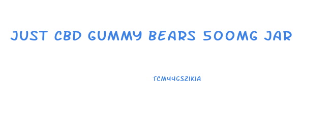 Just Cbd Gummy Bears 500mg Jar