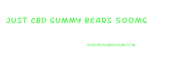 Just Cbd Gummy Bears 500mg
