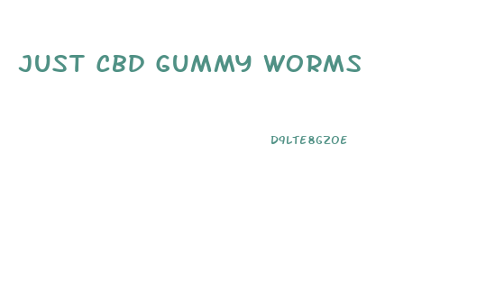 Just Cbd Gummy Worms