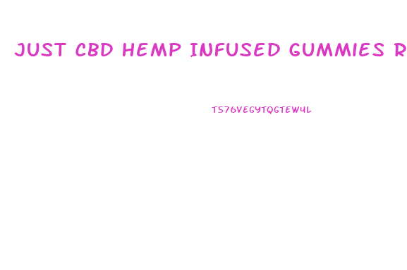 Just Cbd Hemp Infused Gummies Review