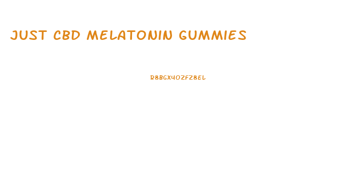 Just Cbd Melatonin Gummies