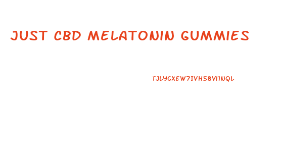 Just Cbd Melatonin Gummies