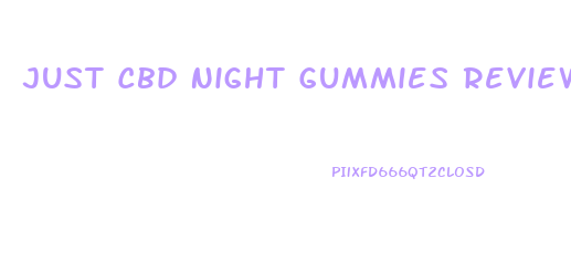 Just Cbd Night Gummies Review