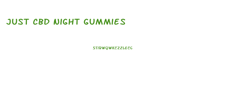 Just Cbd Night Gummies