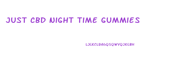 Just Cbd Night Time Gummies