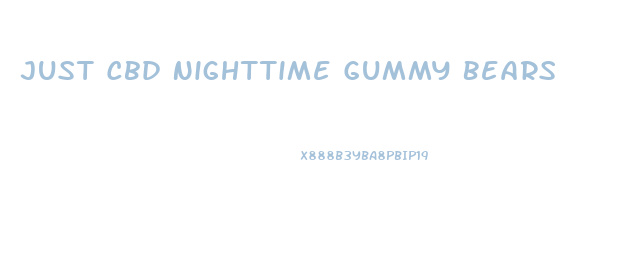 Just Cbd Nighttime Gummy Bears