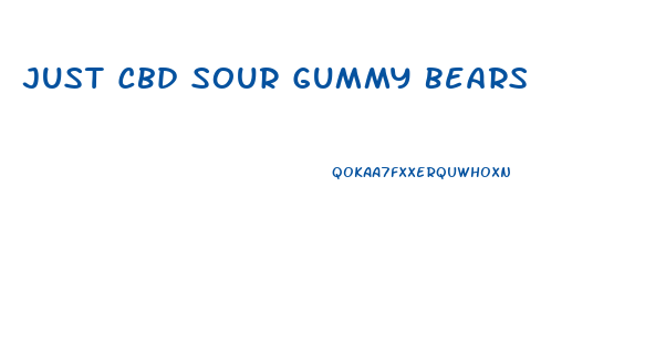 Just Cbd Sour Gummy Bears