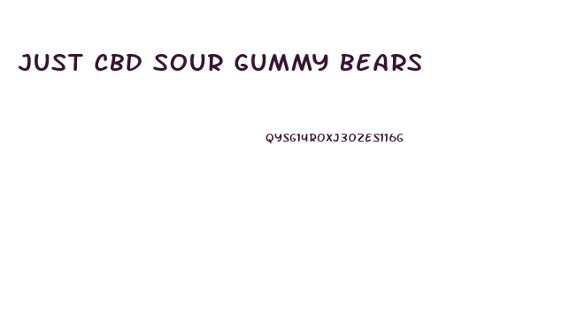 Just Cbd Sour Gummy Bears