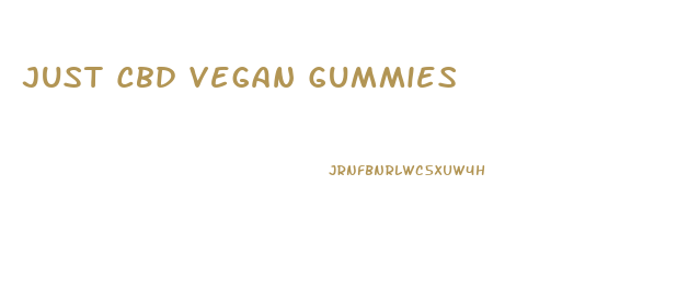 Just Cbd Vegan Gummies