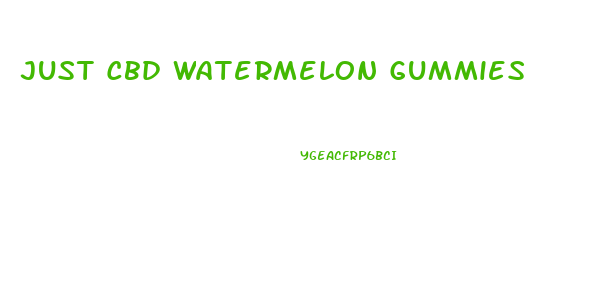 Just Cbd Watermelon Gummies