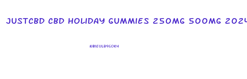 Justcbd Cbd Holiday Gummies 250mg 500mg 2024mg