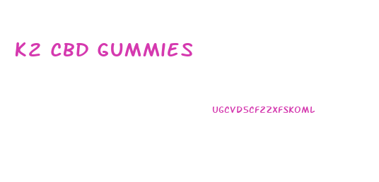 K2 Cbd Gummies