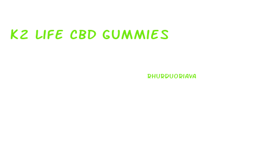 K2 Life Cbd Gummies