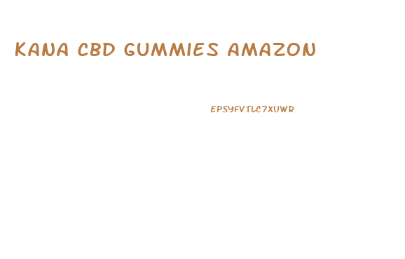 Kana Cbd Gummies Amazon