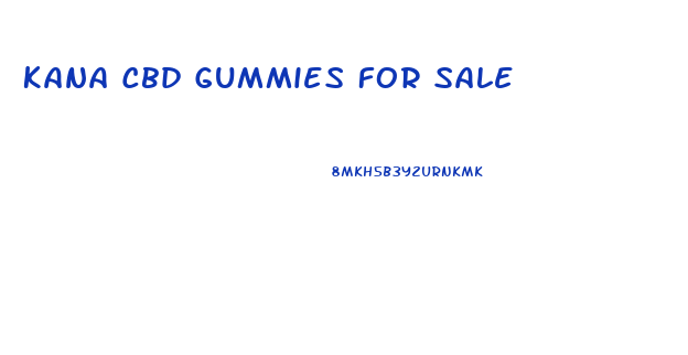 Kana Cbd Gummies For Sale
