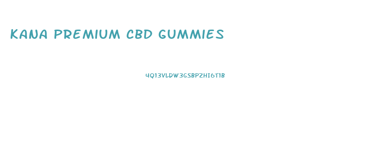 Kana Premium Cbd Gummies